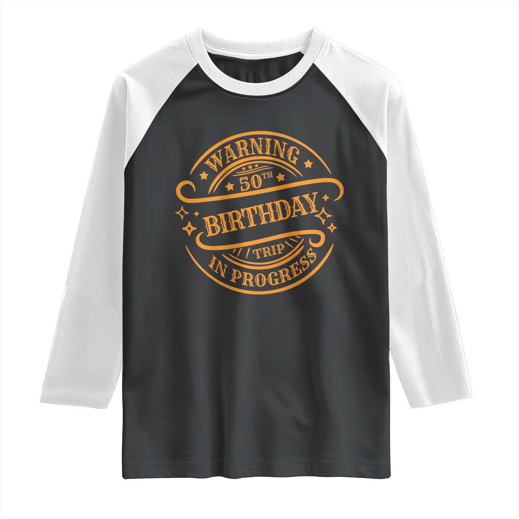 50th Birthday Trip Raglan Shirt Retro Funny Milestone Vacation TS10 Black White Print Your Wear