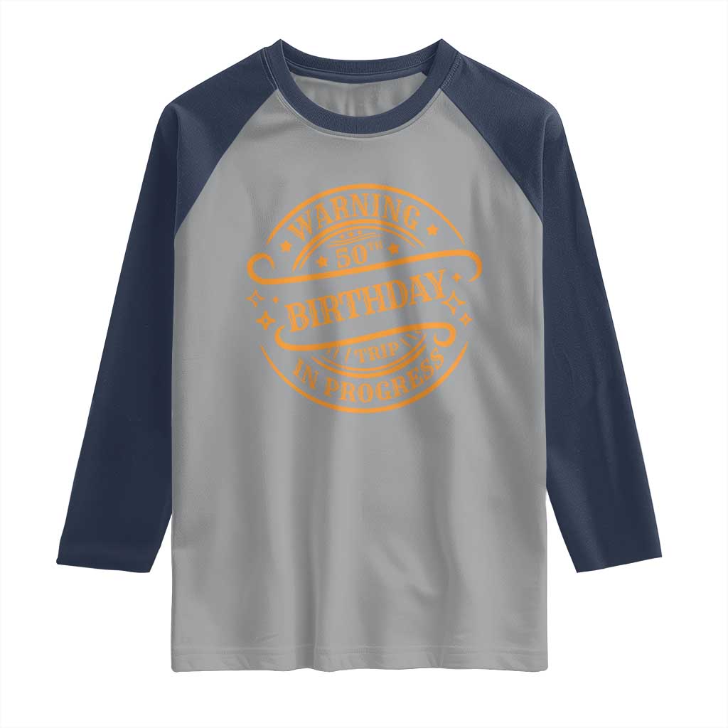 50th Birthday Trip Raglan Shirt Retro Funny Milestone Vacation TS10 Sport Gray Navy Print Your Wear