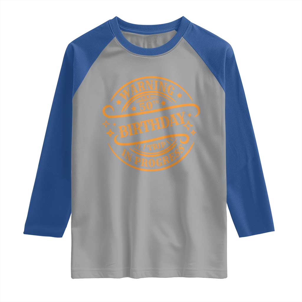 50th Birthday Trip Raglan Shirt Retro Funny Milestone Vacation TS10 Sport Gray Royal Print Your Wear