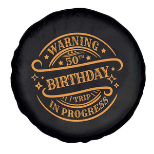 50th Birthday Trip Spare Tire Cover Retro Funny Milestone Vacation TS10 Print Your Wear