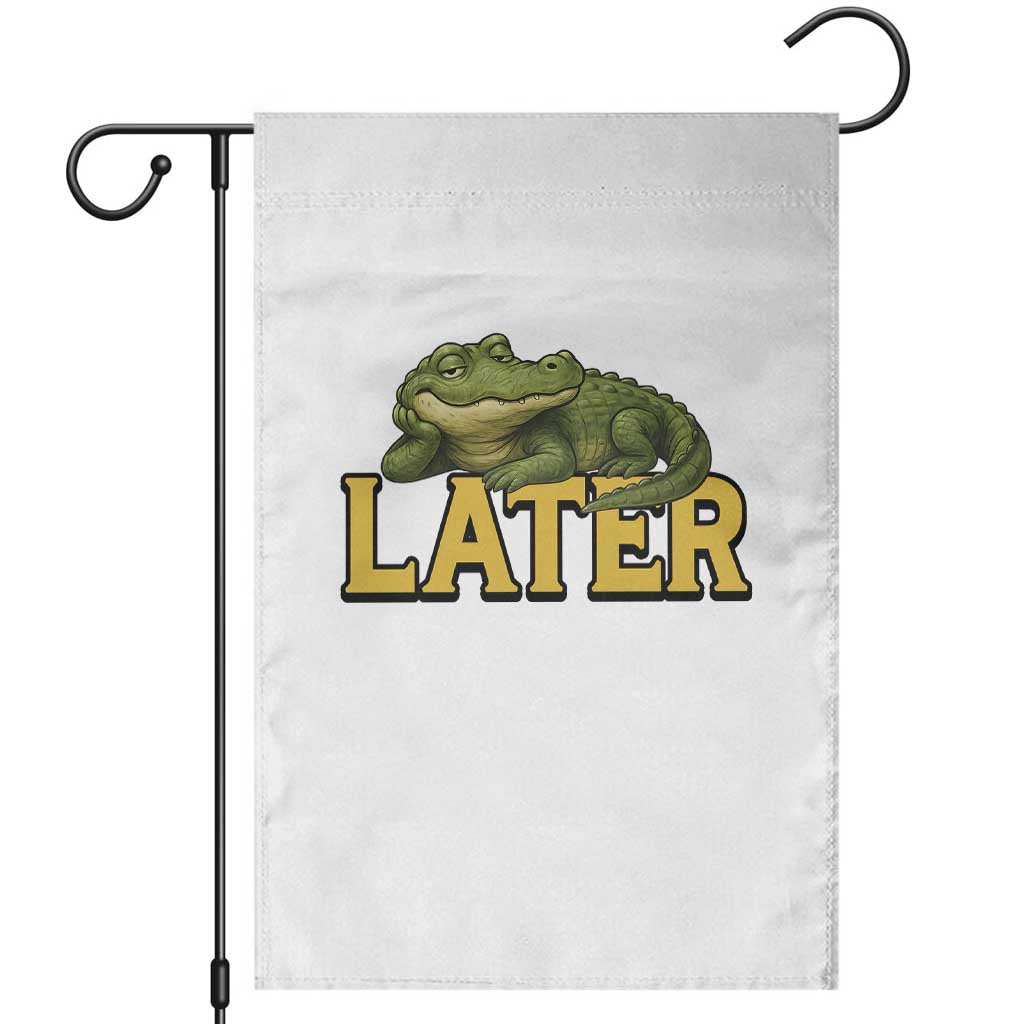 See You Later Alligator Garden Flag Funny Teacher Meme Viral Quote TS10 White Print Your Wear