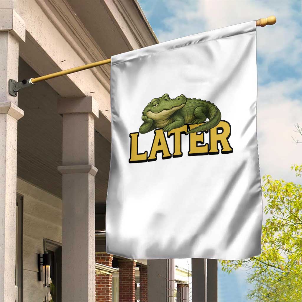 See You Later Alligator Garden Flag Funny Teacher Meme Viral Quote TS10 Print Your Wear