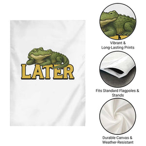 See You Later Alligator Garden Flag Funny Teacher Meme Viral Quote TS10 Print Your Wear