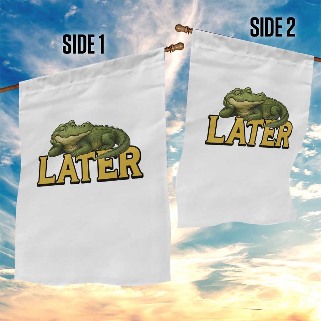 See You Later Alligator Garden Flag Funny Teacher Meme Viral Quote TS10 Print Your Wear