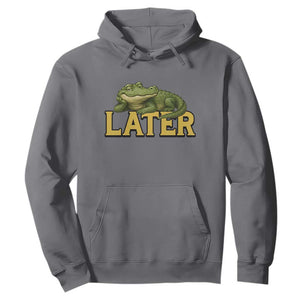 See You Later Alligator Hoodie Funny Teacher Meme Viral Quote TS10 Charcoal Print Your Wear