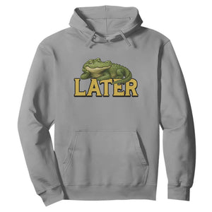 See You Later Alligator Hoodie Funny Teacher Meme Viral Quote TS10 Sport Gray Print Your Wear