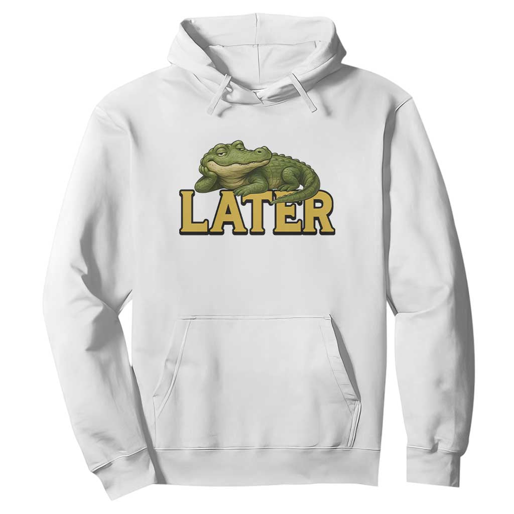 See You Later Alligator Hoodie Funny Teacher Meme Viral Quote TS10 White Print Your Wear
