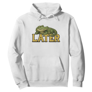 See You Later Alligator Hoodie Funny Teacher Meme Viral Quote TS10 White Print Your Wear