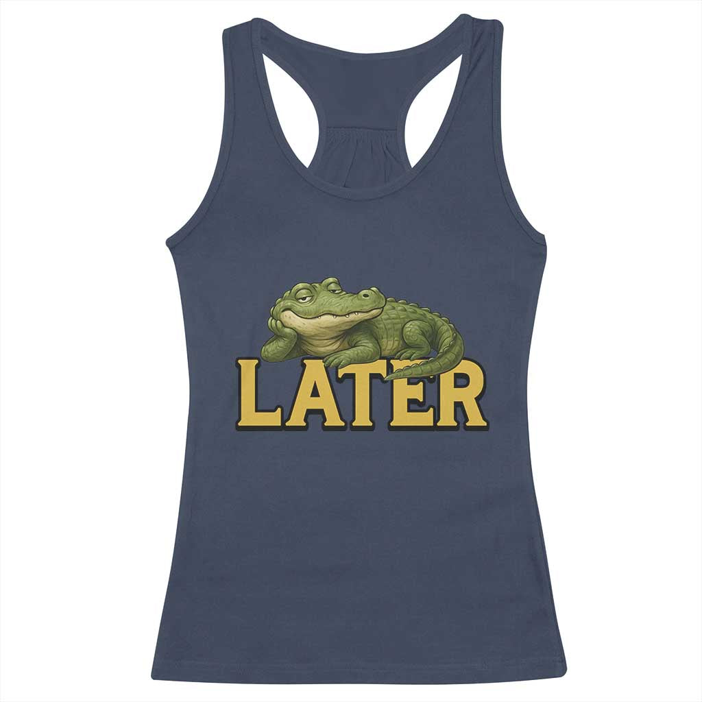 See You Later Alligator Racerback Tank Top Funny Teacher Meme Viral Quote TS10 Navy Print Your Wear