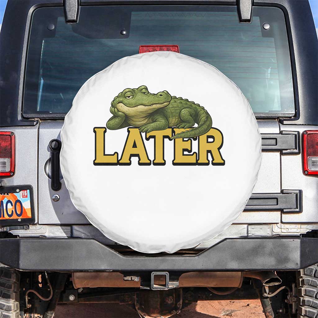 See You Later Alligator Spare Tire Cover Funny Teacher Meme Viral Quote TS10 No hole White Print Your Wear