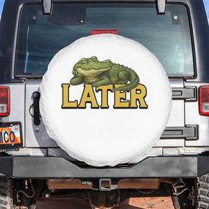 See You Later Alligator Spare Tire Cover Funny Teacher Meme Viral Quote TS10 No hole White Print Your Wear