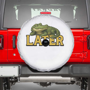 See You Later Alligator Spare Tire Cover Funny Teacher Meme Viral Quote TS10 White Print Your Wear