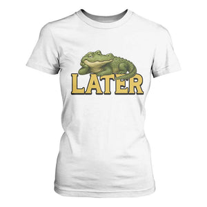 See You Later Alligator T Shirt For Women Funny Teacher Meme Viral Quote TS10 White Print Your Wear