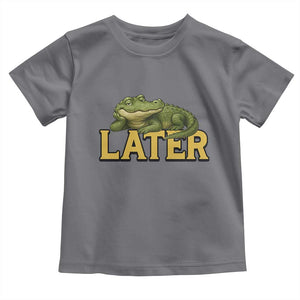See You Later Alligator Toddler T Shirt Funny Teacher Meme Viral Quote TS10 Charcoal Print Your Wear