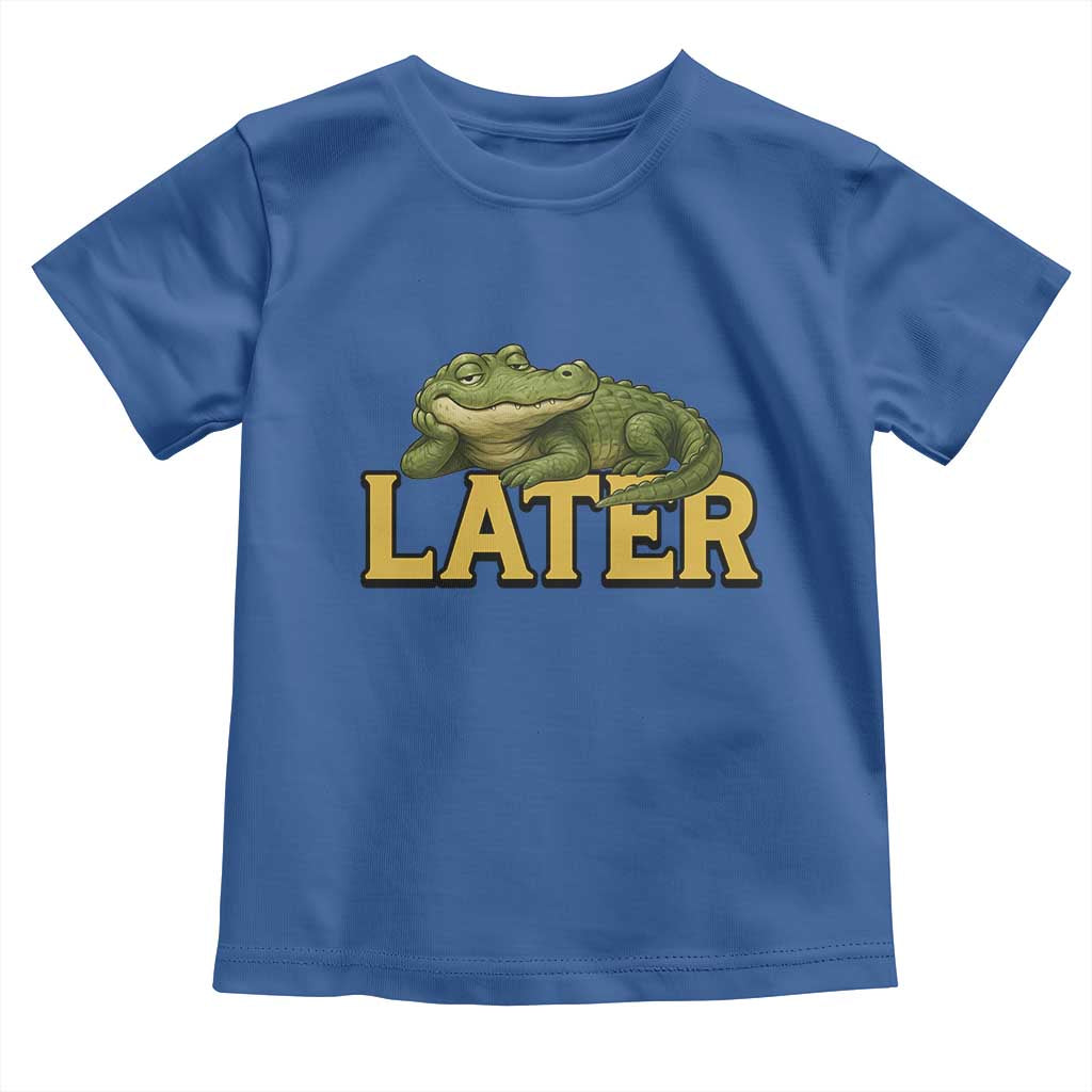 See You Later Alligator Toddler T Shirt Funny Teacher Meme Viral Quote TS10 Royal Blue Print Your Wear