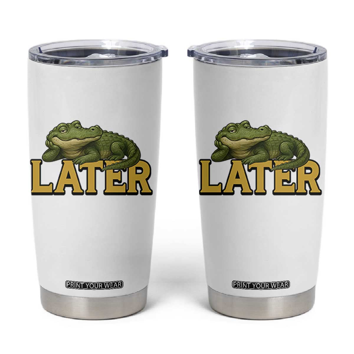 See You Later Alligator Tumbler Cup Funny Teacher Meme Viral Quote TS10 White Print Your Wear