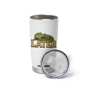 See You Later Alligator Tumbler Cup Funny Teacher Meme Viral Quote TS10 Print Your Wear