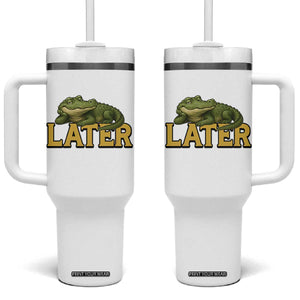 See You Later Alligator Tumbler With Handle Funny Teacher Meme Viral Quote TS10 One Size: 40 oz White Print Your Wear
