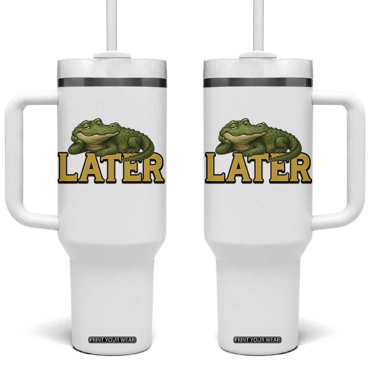 See You Later Alligator Tumbler With Handle Funny Teacher Meme Viral Quote TS10 One Size: 40 oz White Print Your Wear