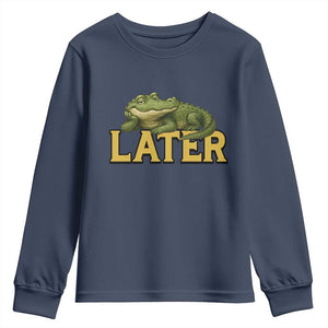 See You Later Alligator Youth Sweatshirt Funny Teacher Meme Viral Quote TS10 Navy Print Your Wear