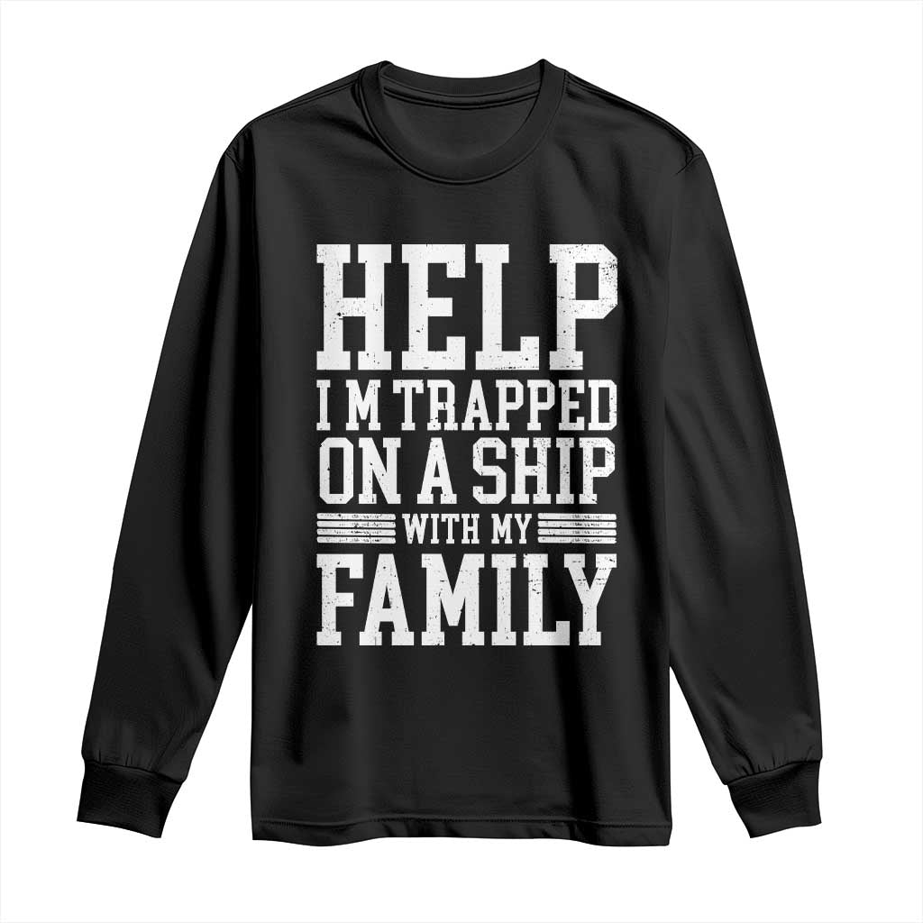 Funny Family Cruise Long Sleeve Shirt Vacation Trip Matching Cruise Ship TS10 Black Print Your Wear