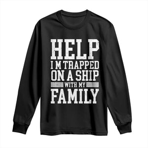Funny Family Cruise Long Sleeve Shirt Vacation Trip Matching Cruise Ship TS10 Black Print Your Wear
