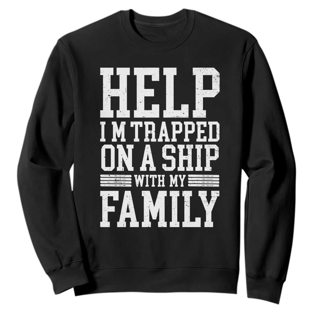 Funny Family Cruise Sweatshirt Vacation Trip Matching Cruise Ship TS10 Black Print Your Wear
