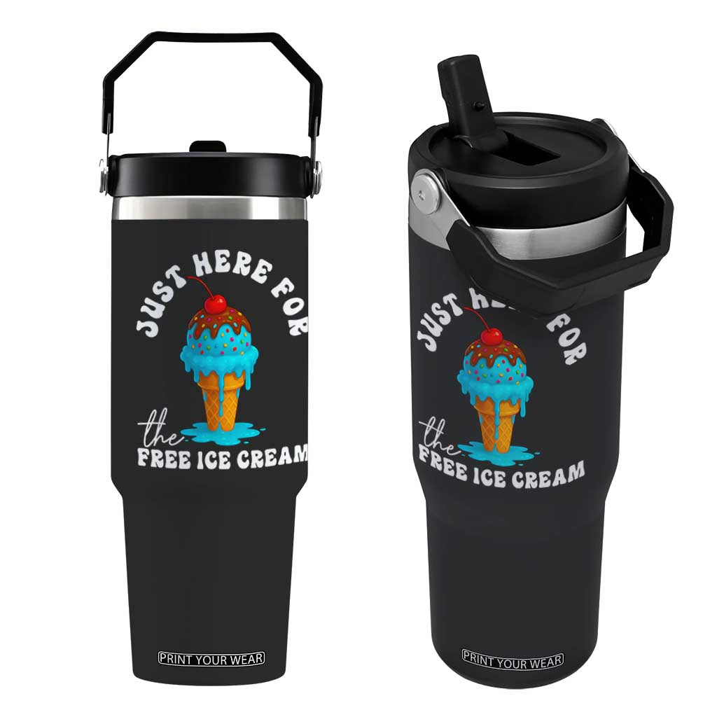 I'm Just Here For The Free Ice Cream Flip Straw Tumbler Funny Cruise Summer Vacation TS10 One Size: 30 oz Black Print Your Wear