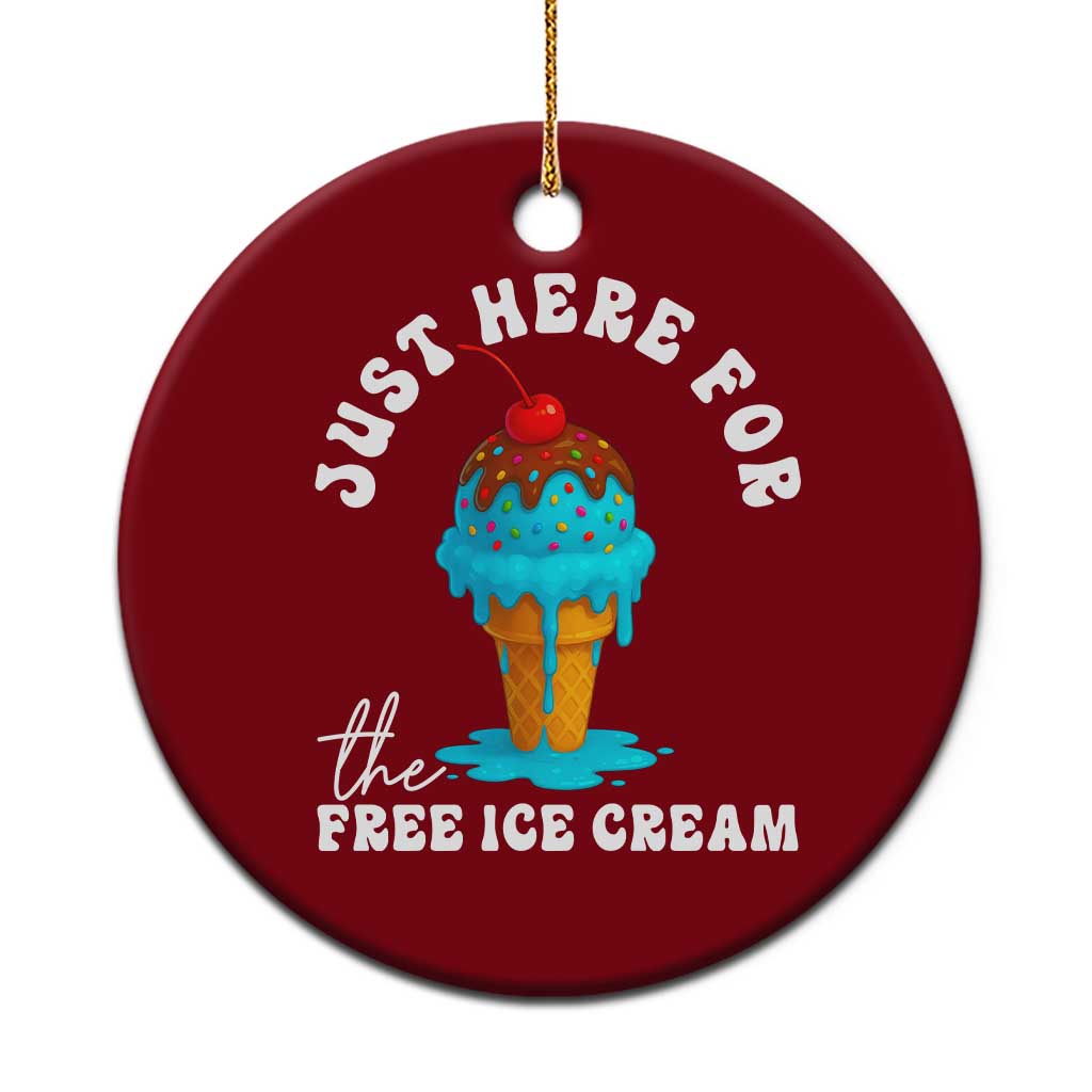 I'm Just Here For The Free Ice Cream Ceramic Ornament Funny Cruise Summer Vacation TS10 1pc Red Print Your Wear
