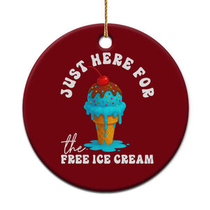 I'm Just Here For The Free Ice Cream Ceramic Ornament Funny Cruise Summer Vacation TS10 1pc Red Print Your Wear