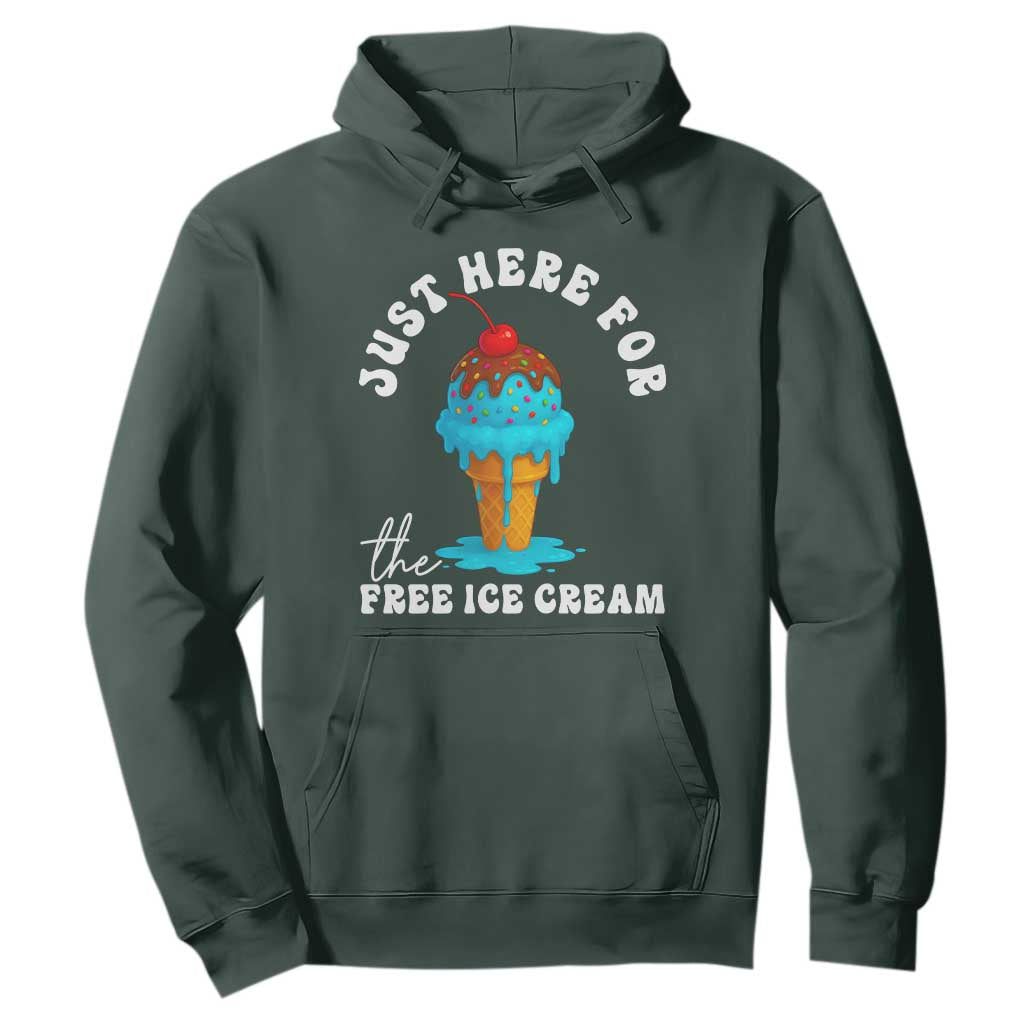 I'm Just Here For The Free Ice Cream Hoodie Funny Cruise Summer Vacation TS10 Dark Forest Green Print Your Wear