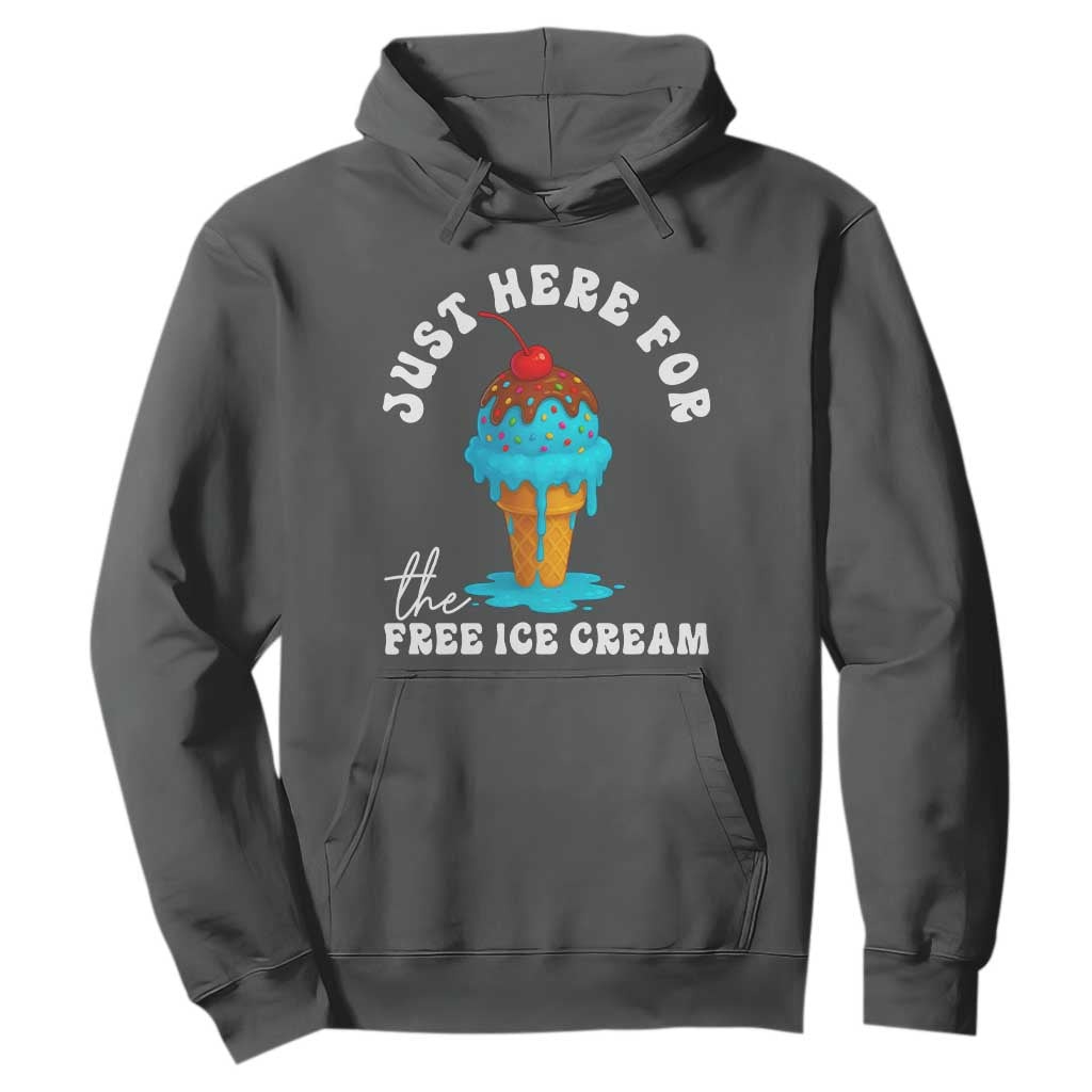 I'm Just Here For The Free Ice Cream Hoodie Funny Cruise Summer Vacation TS10 Dark Heather Print Your Wear