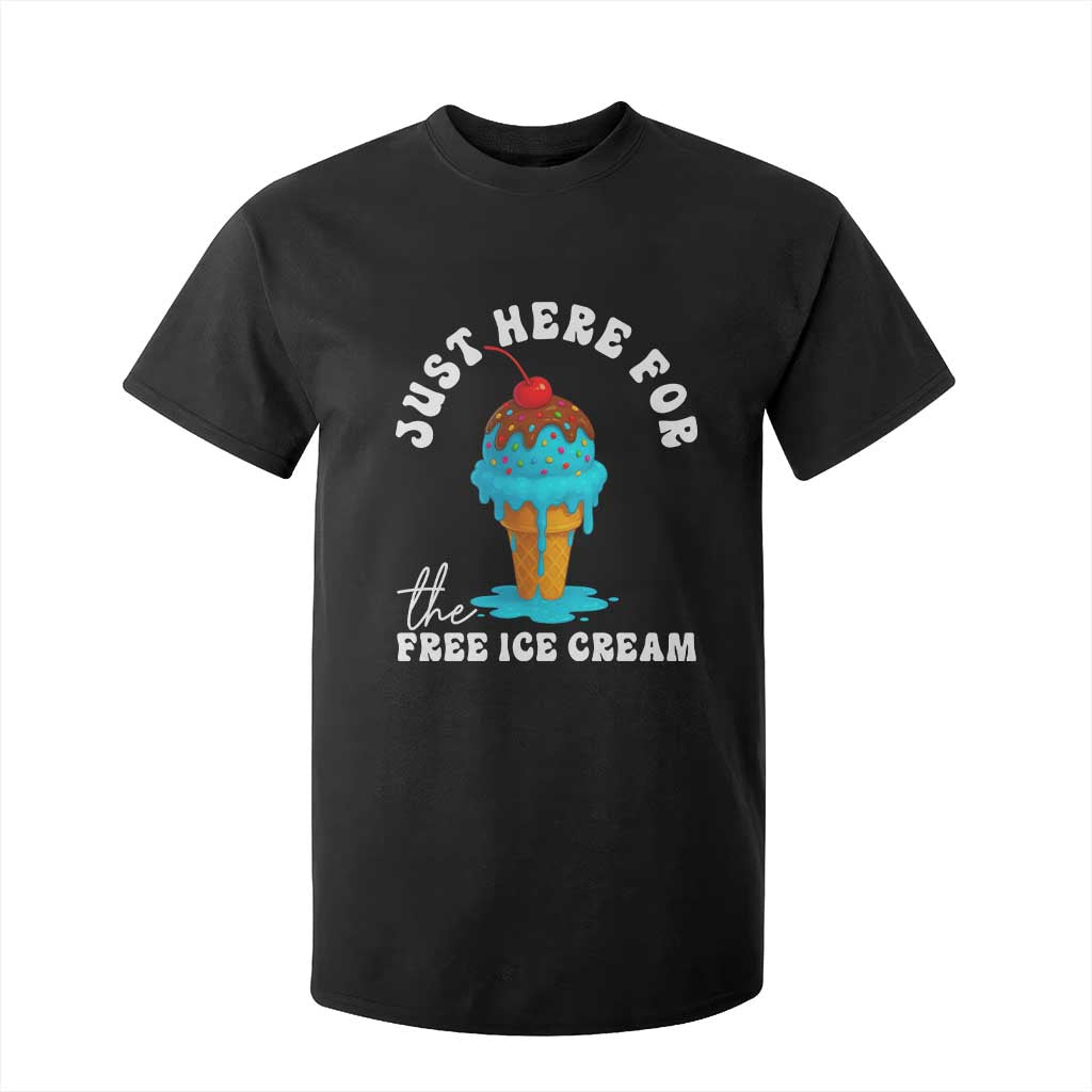 I'm Just Here For The Free Ice Cream T Shirt For Kid Funny Cruise Summer Vacation TS10 Black Print Your Wear