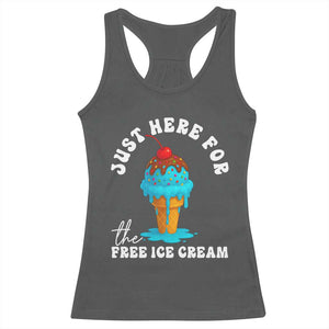 I'm Just Here For The Free Ice Cream Racerback Tank Top Funny Cruise Summer Vacation TS10 Dark Heather Print Your Wear