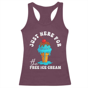 I'm Just Here For The Free Ice Cream Racerback Tank Top Funny Cruise Summer Vacation TS10 Maroon Print Your Wear