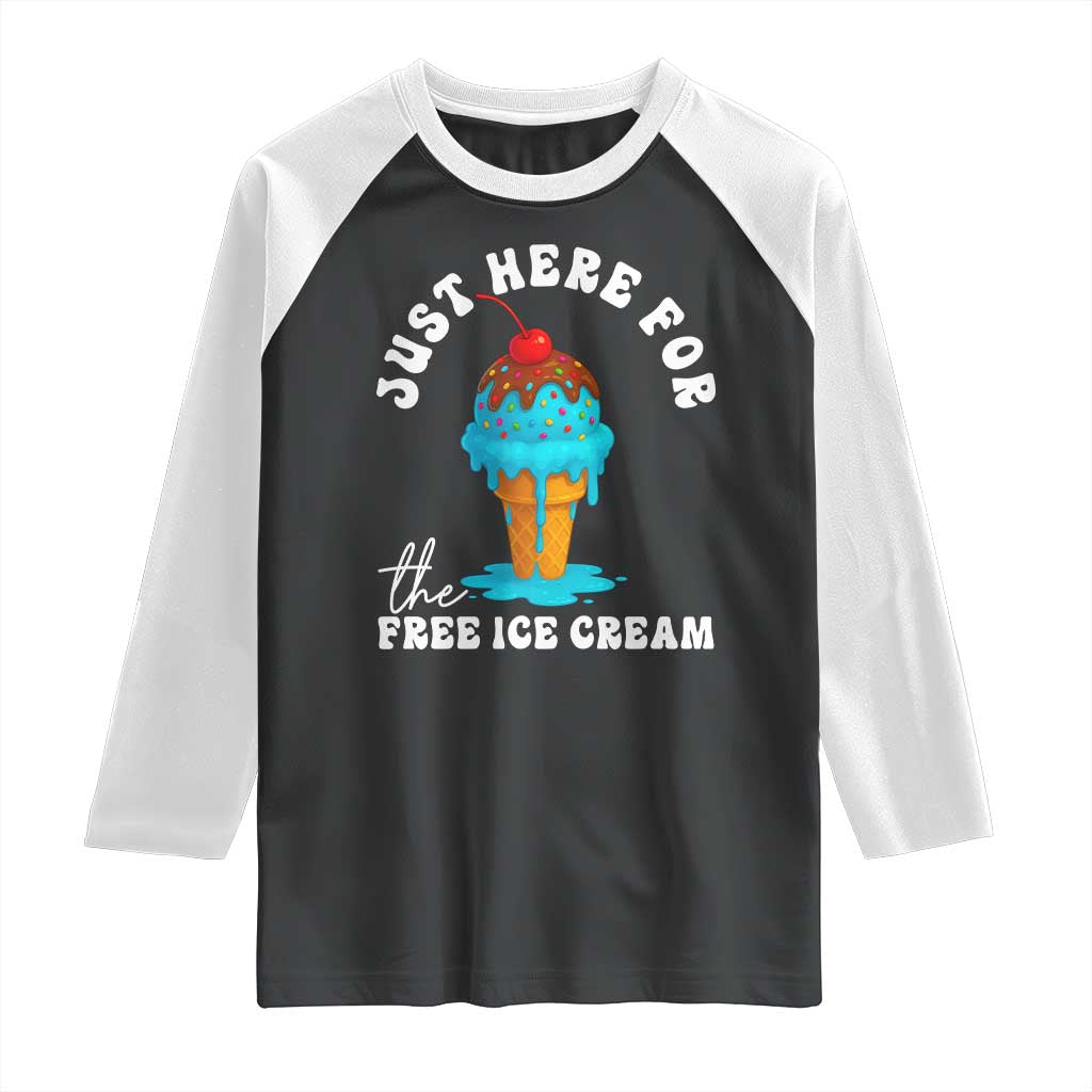I'm Just Here For The Free Ice Cream Raglan Shirt Funny Cruise Summer Vacation TS10 Black White Print Your Wear