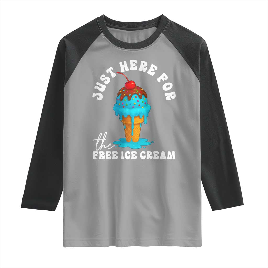I'm Just Here For The Free Ice Cream Raglan Shirt Funny Cruise Summer Vacation TS10 Sport Gray Black Print Your Wear