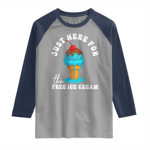 I'm Just Here For The Free Ice Cream Raglan Shirt Funny Cruise Summer Vacation TS10 Sport Gray Navy Print Your Wear