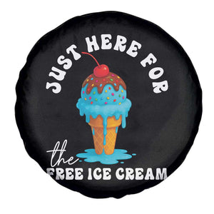 I'm Just Here For The Free Ice Cream Spare Tire Cover Funny Cruise Summer Vacation TS10 Print Your Wear
