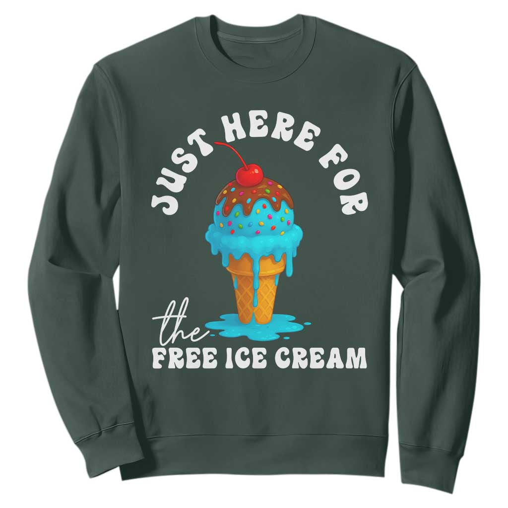 I'm Just Here For The Free Ice Cream Sweatshirt Funny Cruise Summer Vacation TS10 Dark Forest Green Print Your Wear