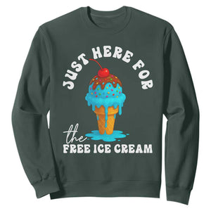I'm Just Here For The Free Ice Cream Sweatshirt Funny Cruise Summer Vacation TS10 Dark Forest Green Print Your Wear