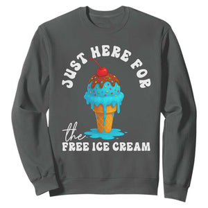 I'm Just Here For The Free Ice Cream Sweatshirt Funny Cruise Summer Vacation TS10 Dark Heather Print Your Wear