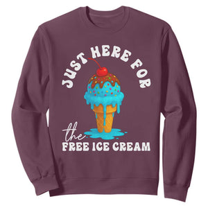I'm Just Here For The Free Ice Cream Sweatshirt Funny Cruise Summer Vacation TS10 Maroon Print Your Wear