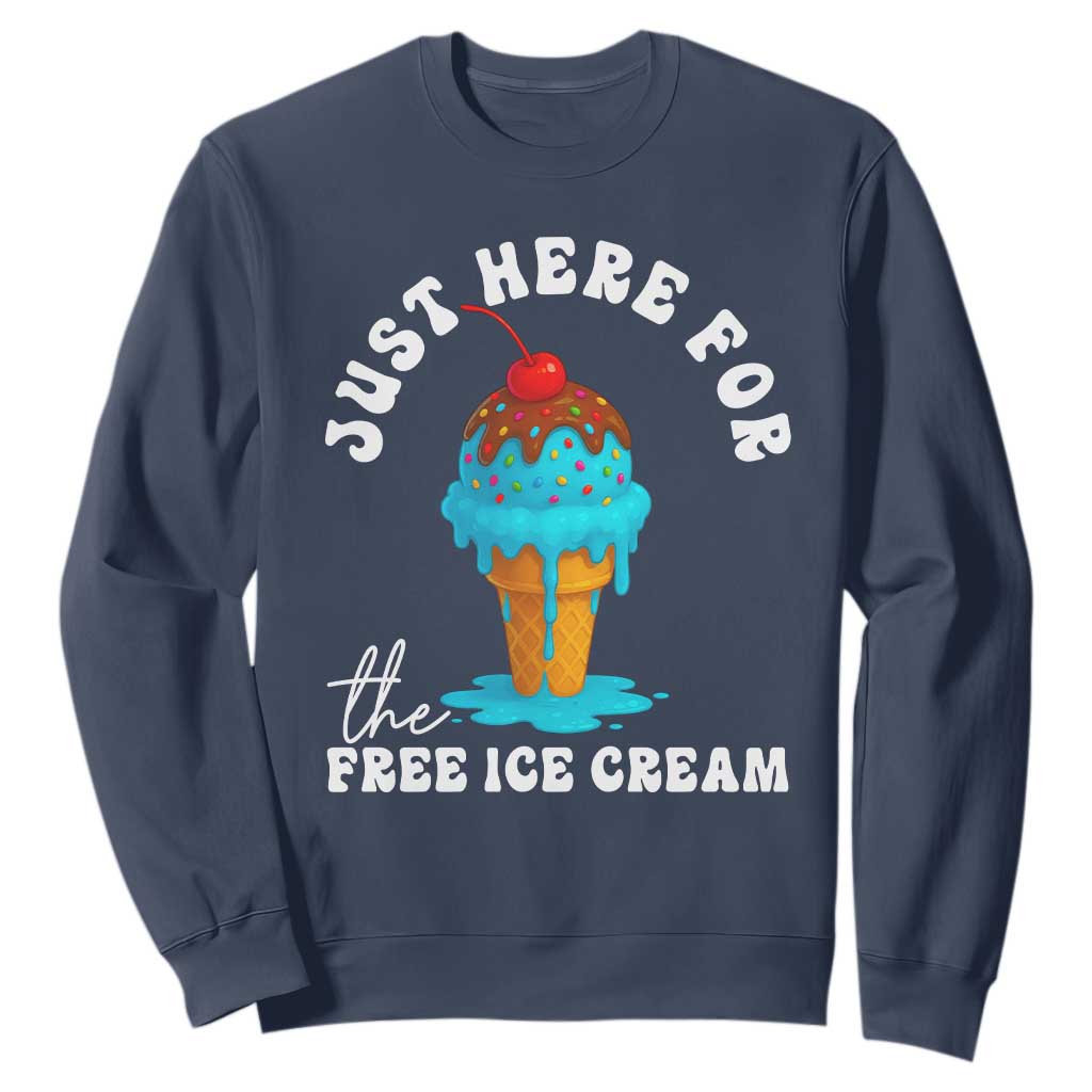 I'm Just Here For The Free Ice Cream Sweatshirt Funny Cruise Summer Vacation TS10 Navy Print Your Wear