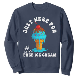 I'm Just Here For The Free Ice Cream Sweatshirt Funny Cruise Summer Vacation TS10 Navy Print Your Wear