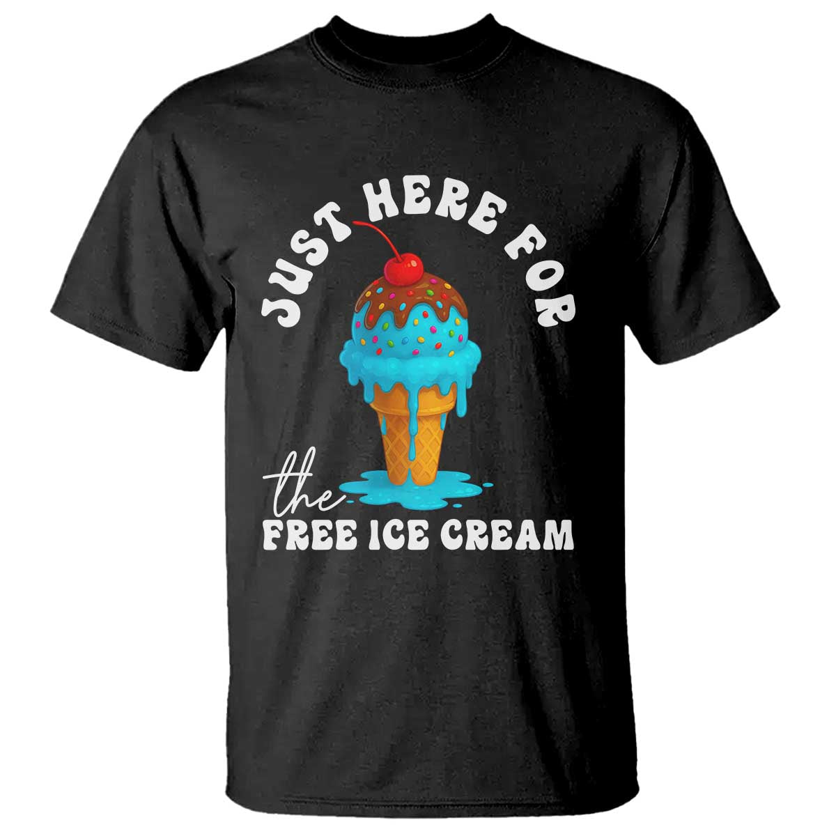 I'm Just Here For The Free Ice Cream T Shirt Funny Cruise Summer Vacation TS10 Black Print Your Wear