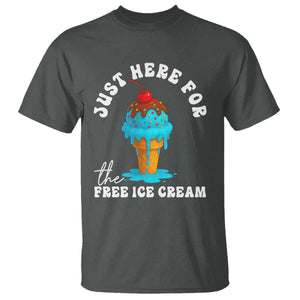 I'm Just Here For The Free Ice Cream T Shirt Funny Cruise Summer Vacation TS10 Dark Heather Print Your Wear