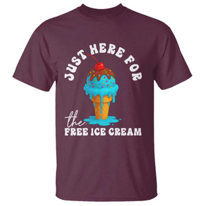 I'm Just Here For The Free Ice Cream T Shirt Funny Cruise Summer Vacation TS10 Maroon Print Your Wear