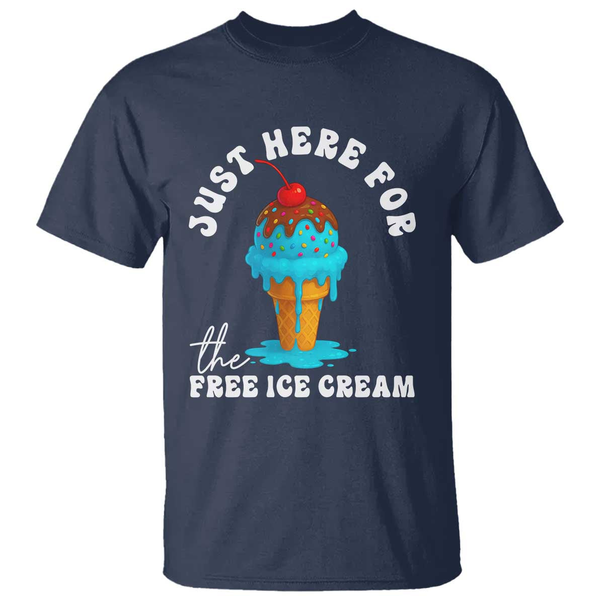 I'm Just Here For The Free Ice Cream T Shirt Funny Cruise Summer Vacation TS10 Navy Print Your Wear