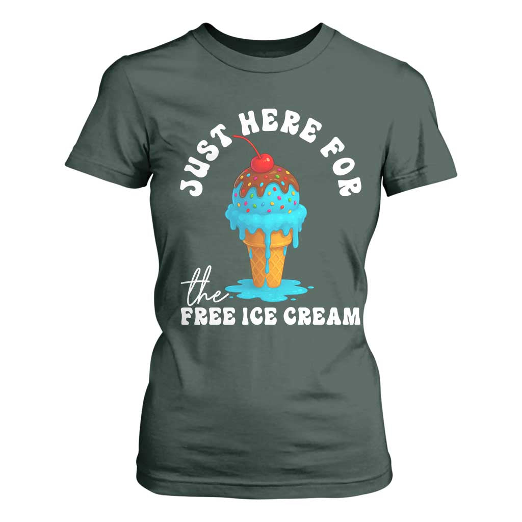 I'm Just Here For The Free Ice Cream T Shirt For Women Funny Cruise Summer Vacation TS10 Dark Forest Green Print Your Wear
